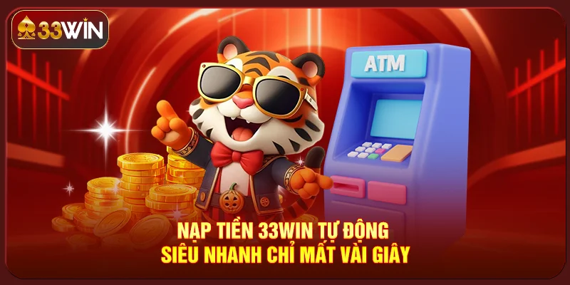 Nạp Tiền 33Win Nạp Tiền 33Win